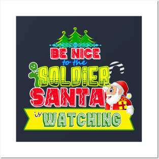 Be nice to the Soldier Santa is watching gift idea Posters and Art